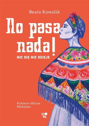 No pasa nada!. Nic się nie dzieje Beata Kowalik