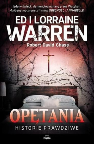 Opętania. Historie prawdziwe Ed i Lorraine Warren, Robert David Chase