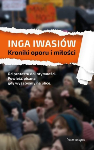 Kroniki oporu i miłości Inga Iwasiów