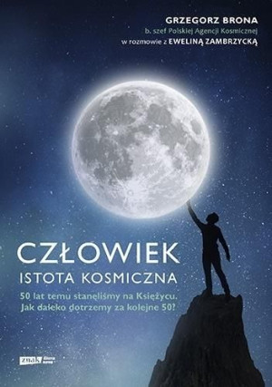 Człowiek - istota kosmiczna Grzegorz Brona, Ewelina Zambrzycka