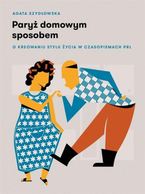 Paryż domowym sposobem Agata Szydłowska