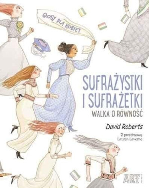 Sufrażystki i Sufrażetki. Walka o równość praca zbiorowa