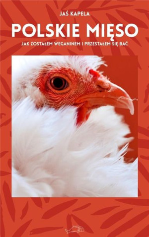 Polskie mięso czyli jak zostałem weganinem... Jaś Kapela