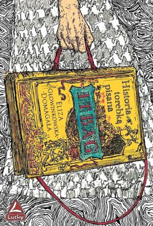 It bag. Historia torebką pisana Eliza Głowinkowska-Domagała