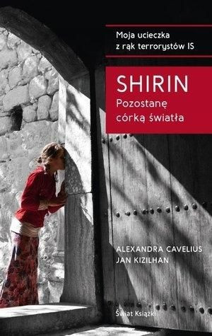Shirin. Pozostanę córką światła Alexandra Cavelius
