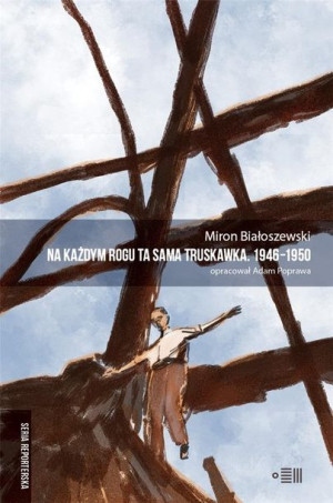 Na każdym rogu ta sama truskawka Miron Białoszewski