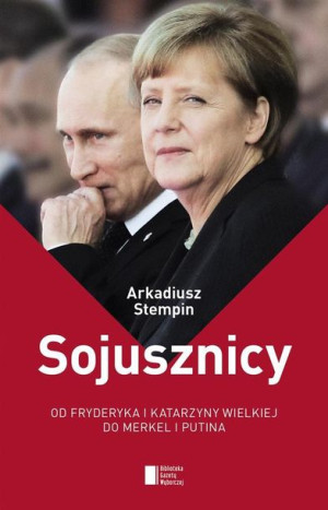 Sojusznicy. Od Fryderyka i Katarzyny Wielkiej do.. Arkadiusz Stempin