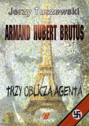 Armand - Hubert - Brutus. Trzy oblicza agenta + CD Jerzy Tuszewski