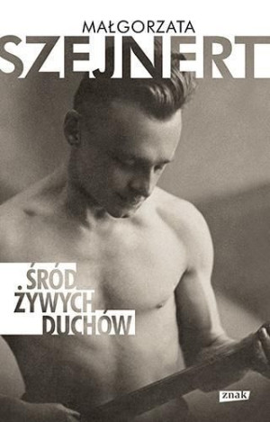 Śród żywych duchów Małgorzata Szejnert