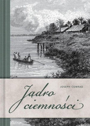 Jądro ciemności Joseph Conrad
