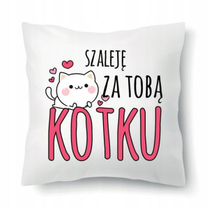 Poduszka Na Prezent Walentynki SZALEJĘ KOTKU Wzory