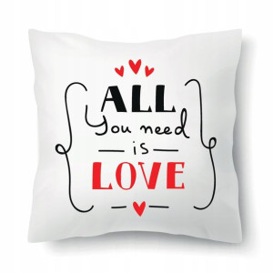 Poduszka Prezent Walentynki ALL YOU NEED LOVE Wz