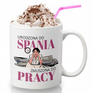 Kubek Biały Na Prezent ZMUSZONA DO PRACY Wzory