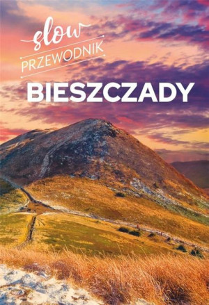 Slow przewodnik. Bieszczady Peter Zralek