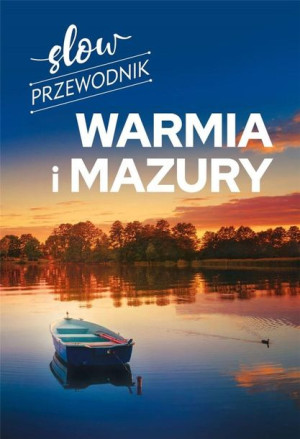 Slow przewodnik. Warmia i Mazury Peter Zralek