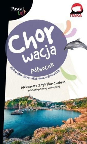 Pascal Lajt Chorwacja północna Aleksandra Zagórska-Chabros