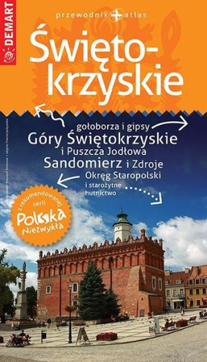 Polska Niezwykła. Świętokrzyskie przewodnik+atlas praca zbiorowa
