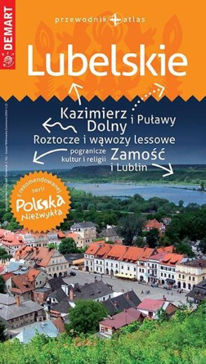 Polska Niezwykła. Lubelskie przewodnik+altas praca zbiorowa