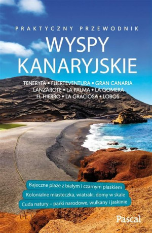 Wyspy Kanaryjskie przewodnik praktyczny. Praca zbiorowa