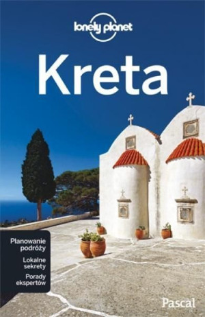 Lonely Planet. Kreta PASCAL Kate Armstrong, Korina Miller, Richard Waters,