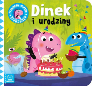 Książeczka Dla Niemowląt Dinek I Urodziny Aksjomat