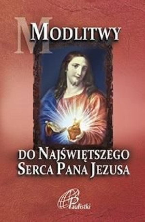 Modlitwy do Najświętszego Serca Pana Jezusa praca zbiorowa