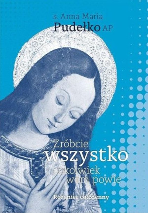Zróbcie wszystko, cokolwiek wam powie Anna Maria Pudełko AP