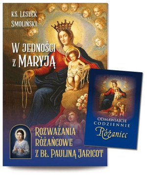 W jedności z Maryją Rozważania różańcowe ks. Leszek Smoliński