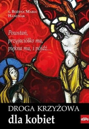 Droga krzyżowa dla kobiet s. Bożena Maria Hanusiak