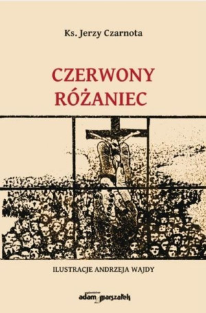 Czerwony różaniec Ks. Jerzy Czarnota