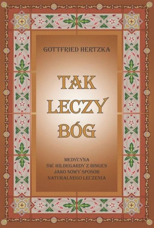 Tak leczy Bóg Gottfried Hertzka