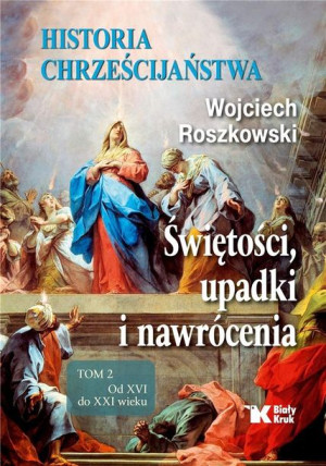 Historia chrześcijaństwa.Tom 2 Roszkowski Wojciech