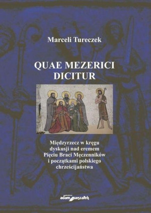Quae Mezerici dicitur. Międzyrzecz w kręgu... Marceli Tureczek