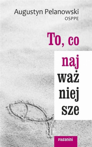 To, co najważniejsze Augustyn Pelanowski