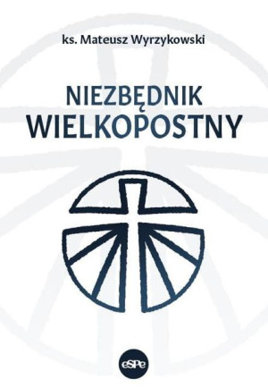 Niezbędnik wielkopostny ks. Wojciech Szychowski