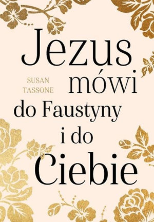 Jezus mówi do Faustyny i do Ciebie Susan Tassone