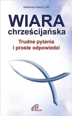Wiara chrześcijańska ks. Waldemar Rakocy CM