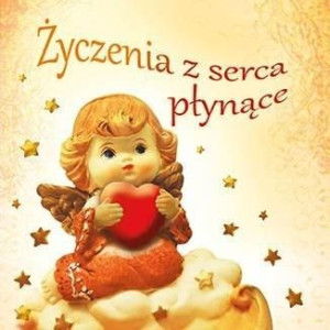 Życzenia z serca płynące praca zbiorowa