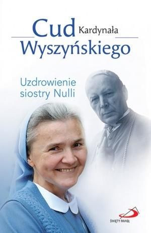 Cud Kardynała Wyszyńskiego Aleksandra Bałoniak