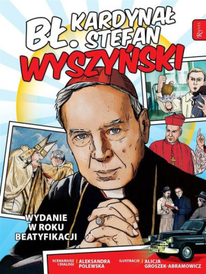 Bł. kardynał Stefan Wyszyński Aleksandra Polewska, Alicja Groszek