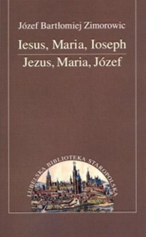 Iesus, Maria, Ioseph Józef Bartłomiej Zimorowic