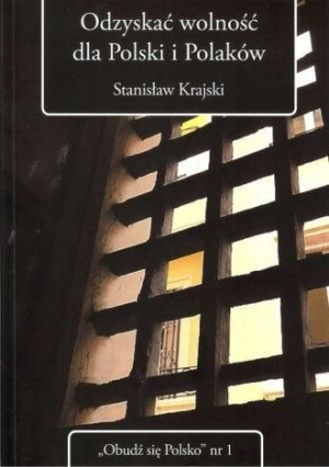 Obudź się Polsko nr 1 Odzyskać wolność dla... Stanisław Krajski
