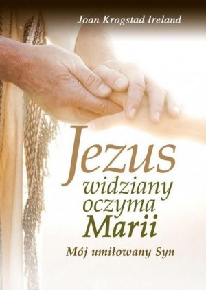 Jezus widziany oczyma Marii Joan Krogstad Ireland