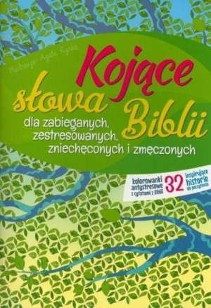 Kojące słowa Biblii dla zabieganych.. Agata Ryska