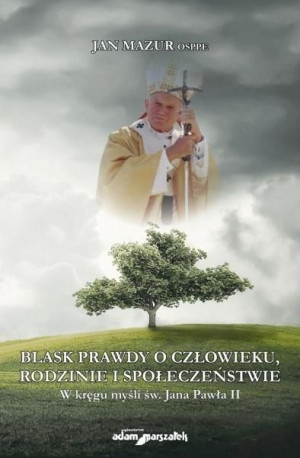 Blask prawdy o człowieku, rodzinie... Jan Mazur