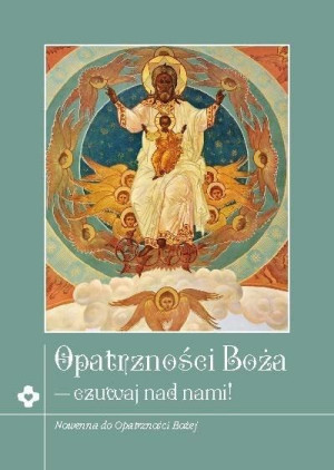 Opatrzność Boża - czuwaj nad nami praca zbiorowa
