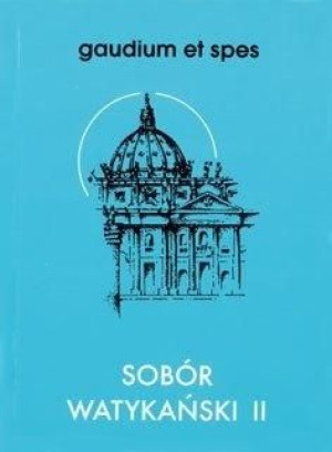 Gaudium et spes. Sobór Watykański II praca zbiorowa