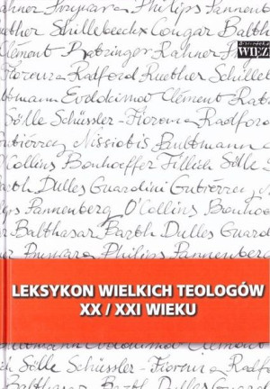 Leksykon wielkich teologów XX/XXI wieku t.1 praca zbiorowa