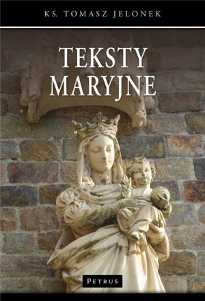 Teksty Maryjne ks. Tomasz Jelonek