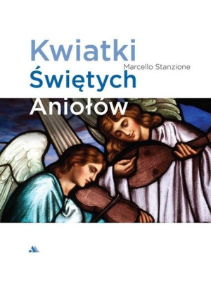 Kwiatki Świętych Aniołów Marcello Stanzione